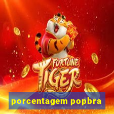 porcentagem popbra