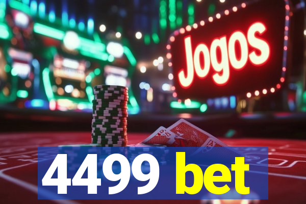 4499 bet