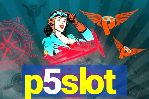 p5slot