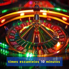 times escanteios 10 minutos