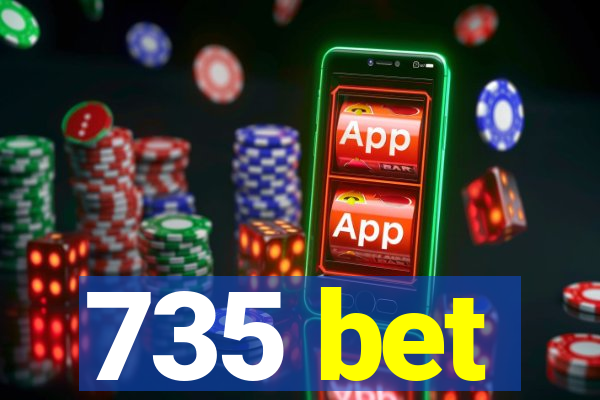 735 bet