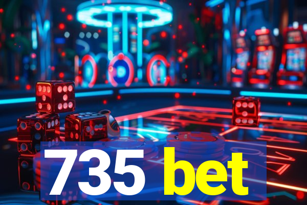 735 bet