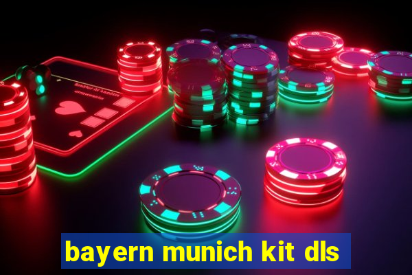 bayern munich kit dls