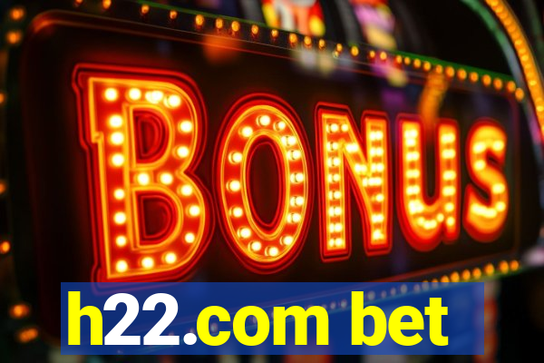 h22.com bet