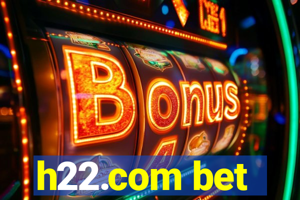 h22.com bet