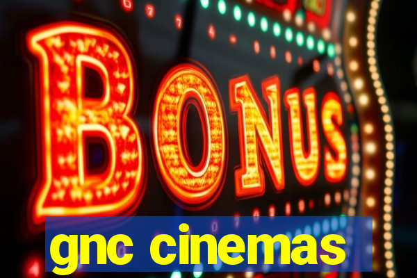 gnc cinemas