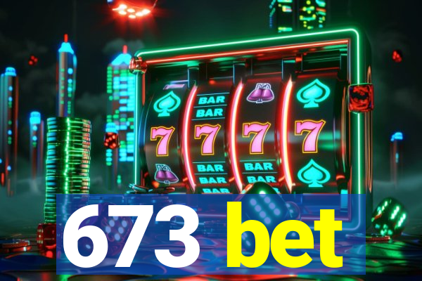 673 bet