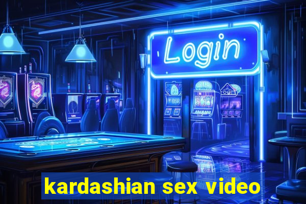 kardashian sex video