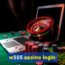 w555 casino login