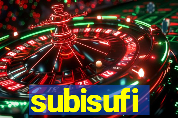 subisufi