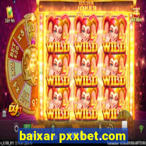 baixar pxxbet.com