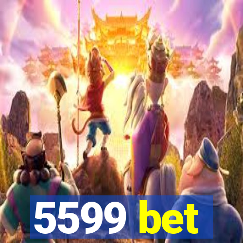 5599 bet