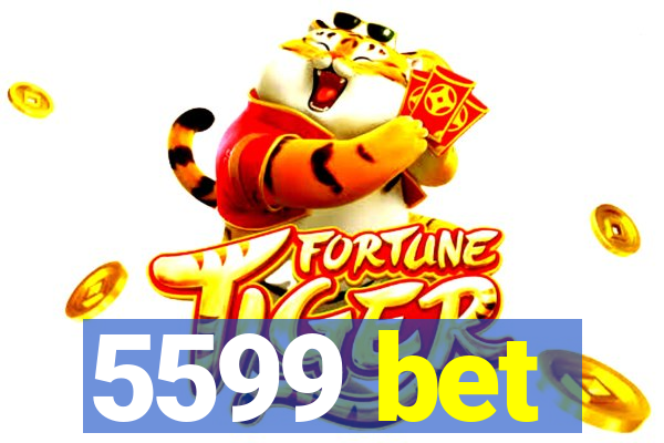 5599 bet