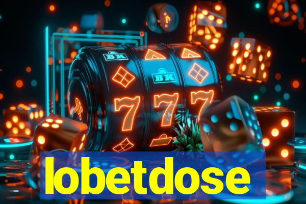 lobetdose