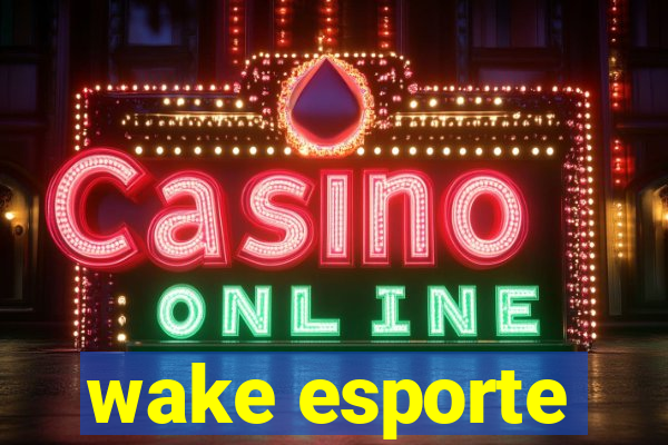 wake esporte