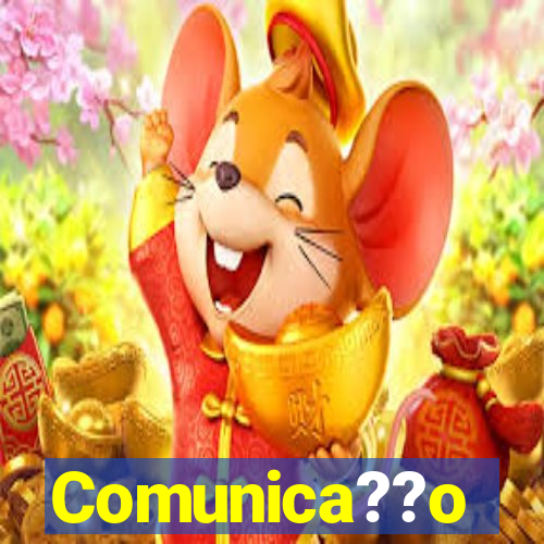 Comunica??o