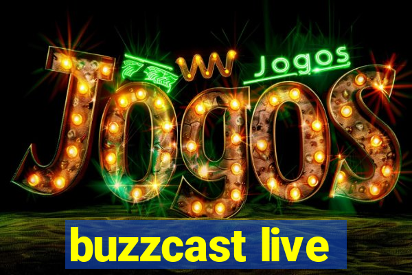 buzzcast live