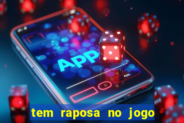 tem raposa no jogo do bicho