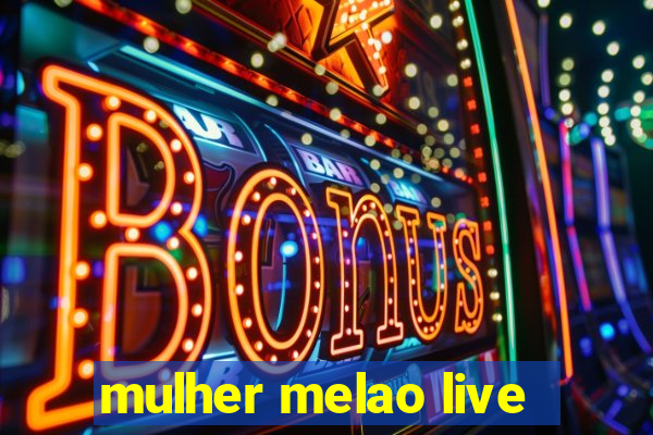 mulher melao live