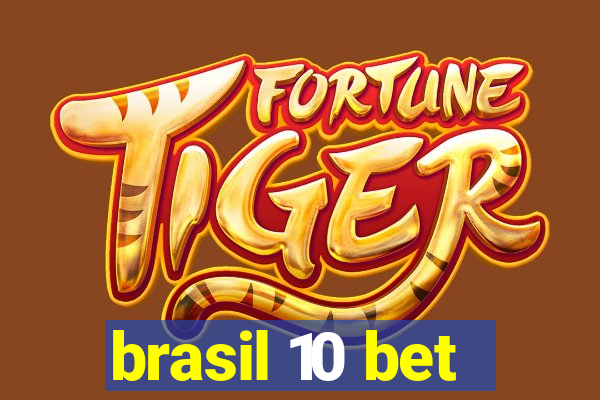 brasil 10 bet