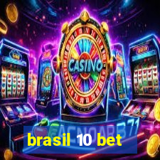 brasil 10 bet