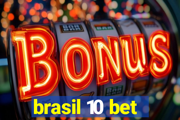 brasil 10 bet