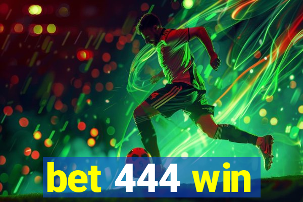 bet 444 win