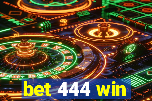 bet 444 win