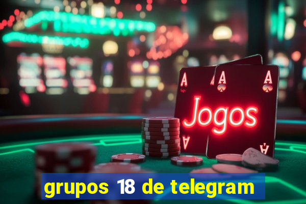 grupos 18 de telegram