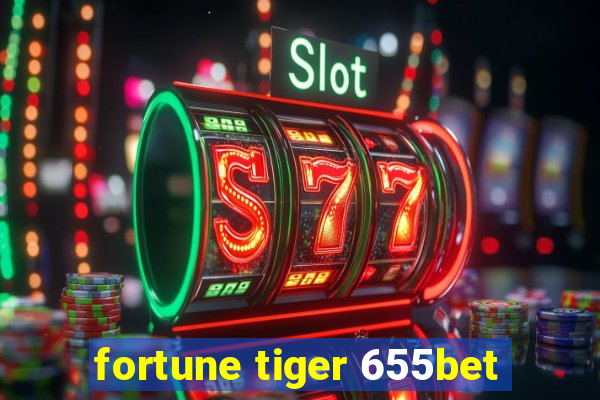 fortune tiger 655bet