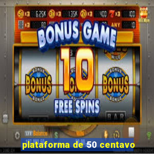 plataforma de 50 centavo