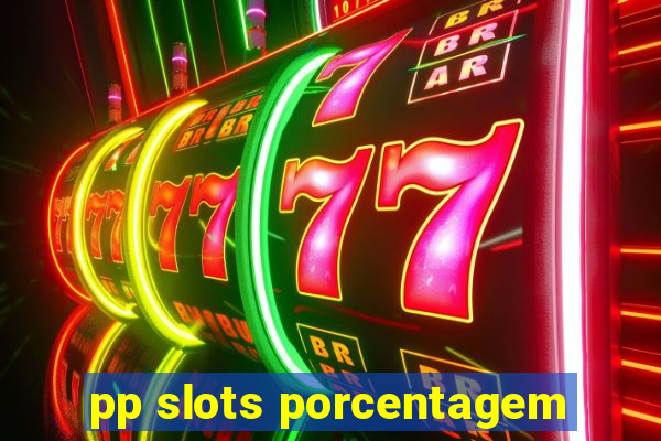 pp slots porcentagem