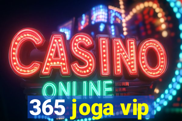 365 joga vip