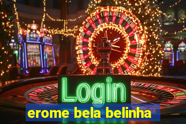 erome bela belinha