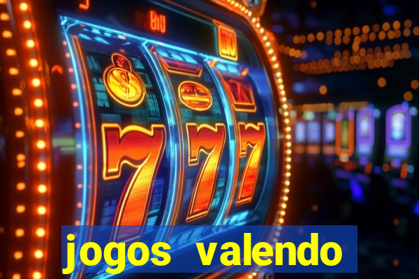 jogos valendo dinheiro online