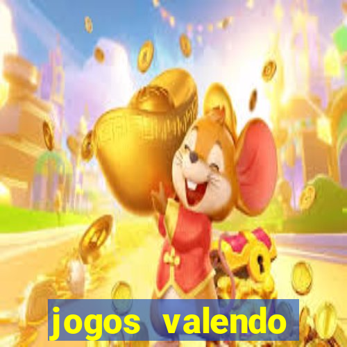 jogos valendo dinheiro online