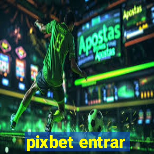 pixbet entrar