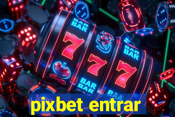 pixbet entrar