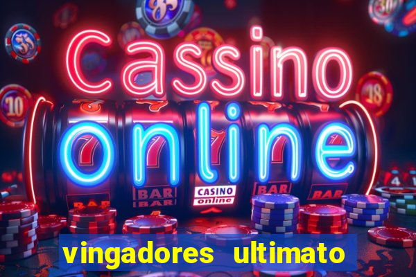 vingadores ultimato filme completo dublado online gratis