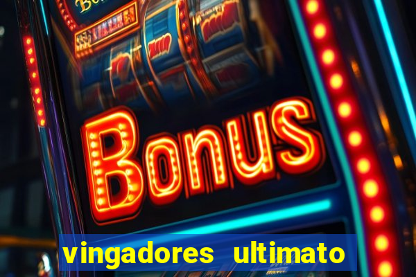 vingadores ultimato filme completo dublado online gratis