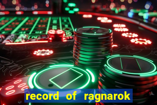 record of ragnarok 3 temporada online dublado