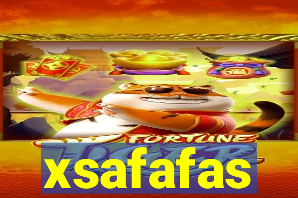 xsafafas