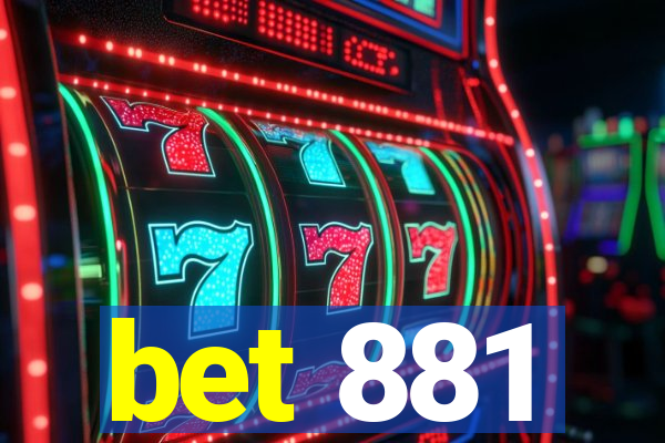 bet 881