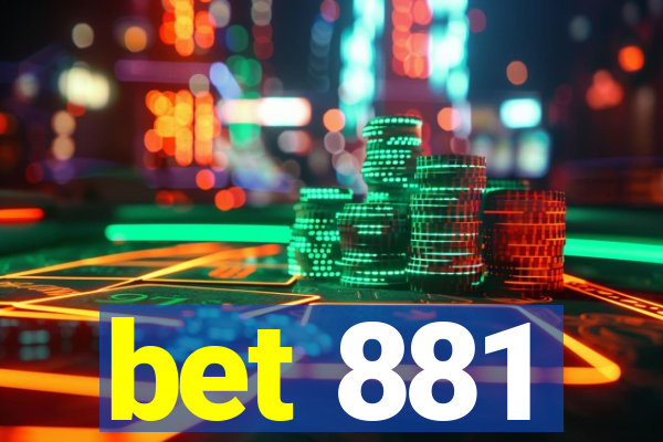 bet 881