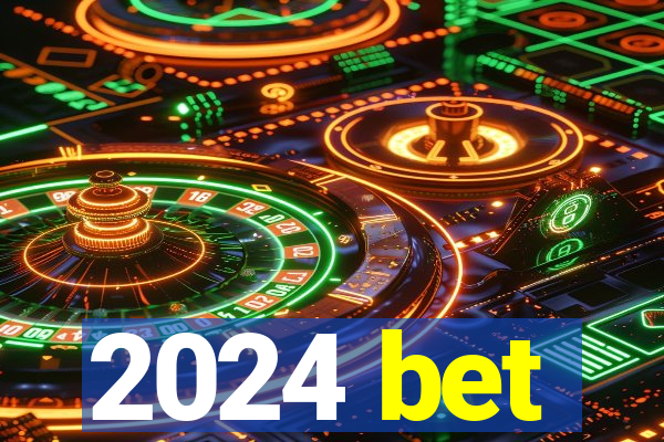 2024 bet