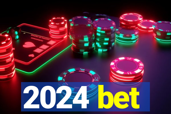 2024 bet