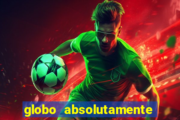 globo absolutamente sobretudo 2018