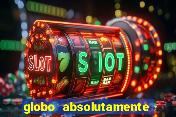 globo absolutamente sobretudo 2018