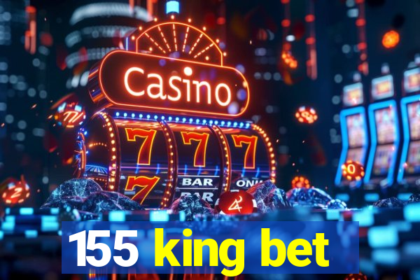 155 king bet