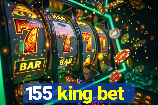 155 king bet